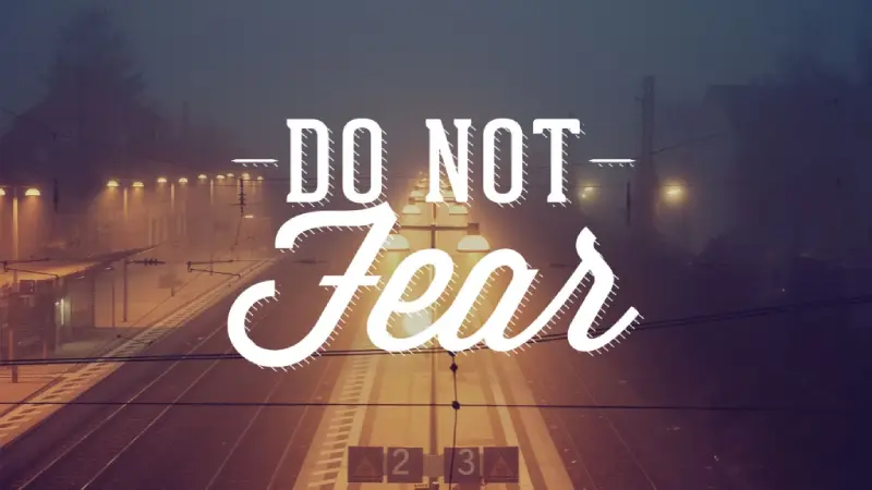 Not Giving in to Fears