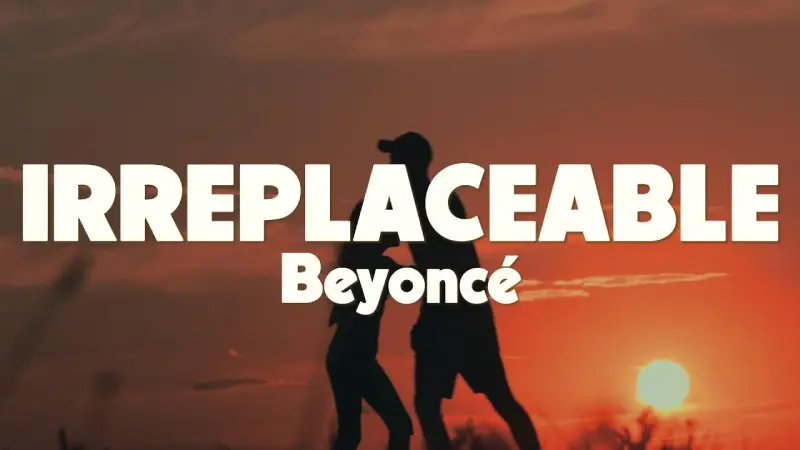 Irreplaceable – Beyoncé