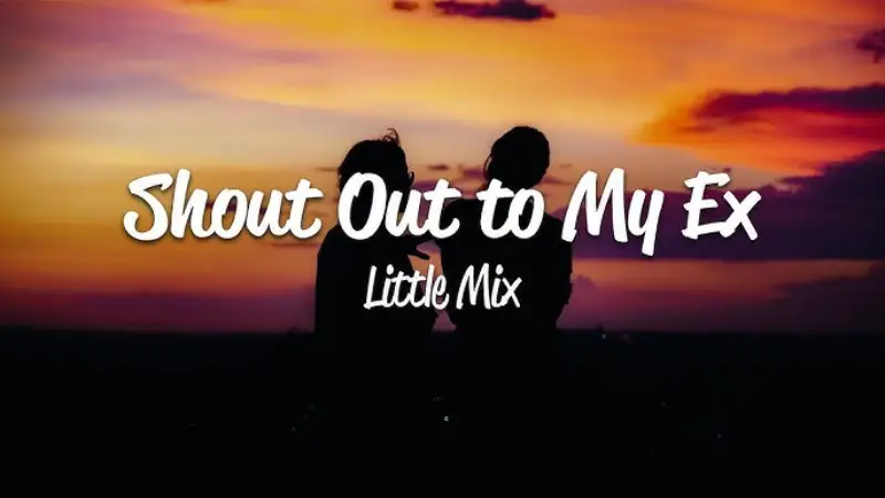Shout Out to My Ex – Little Mix