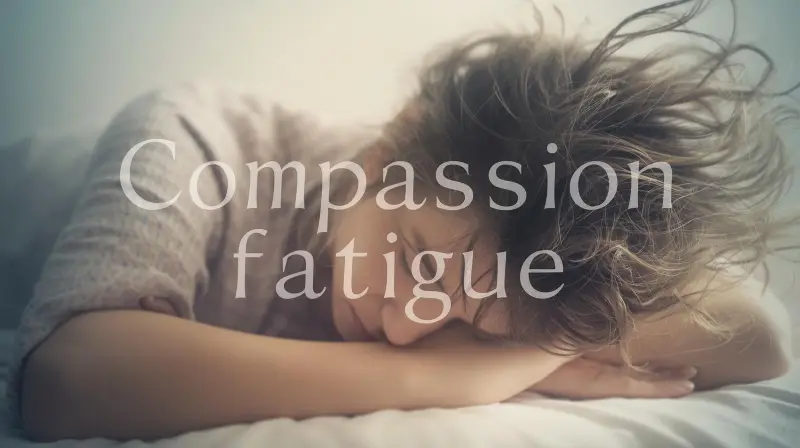 Compassion Fatigue